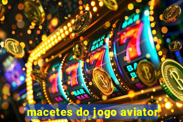 macetes do jogo aviator